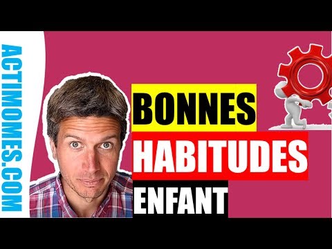 Vidéo: Comment Inculquer De Bonnes Habitudes Aux Enfants