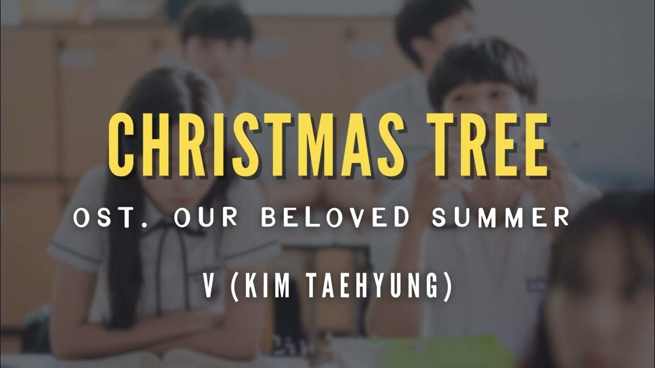 V Christmas Tree (Lirik Easy OST Our Beloved Summer Terjemahan