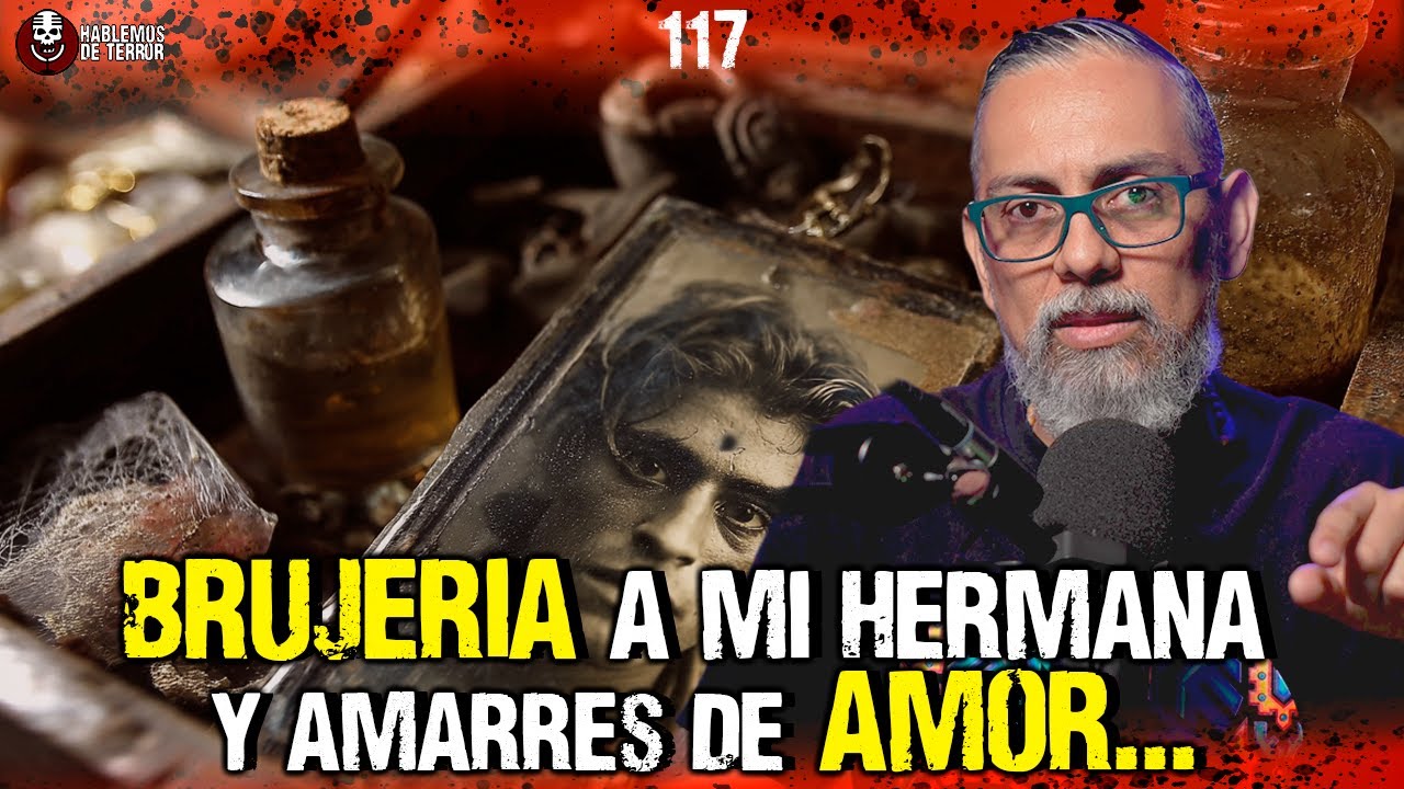 Historias de amarres y brujería a mi hermana  | Ep.117 Efraín
