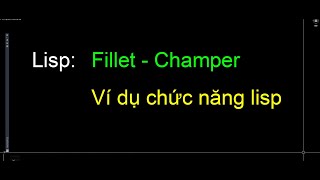Lisp Fillet - Champer FC (ví dụ chức năng)