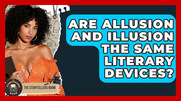 Are Allusion And Illusion The Same Literary Devices? - The Storytellers Room