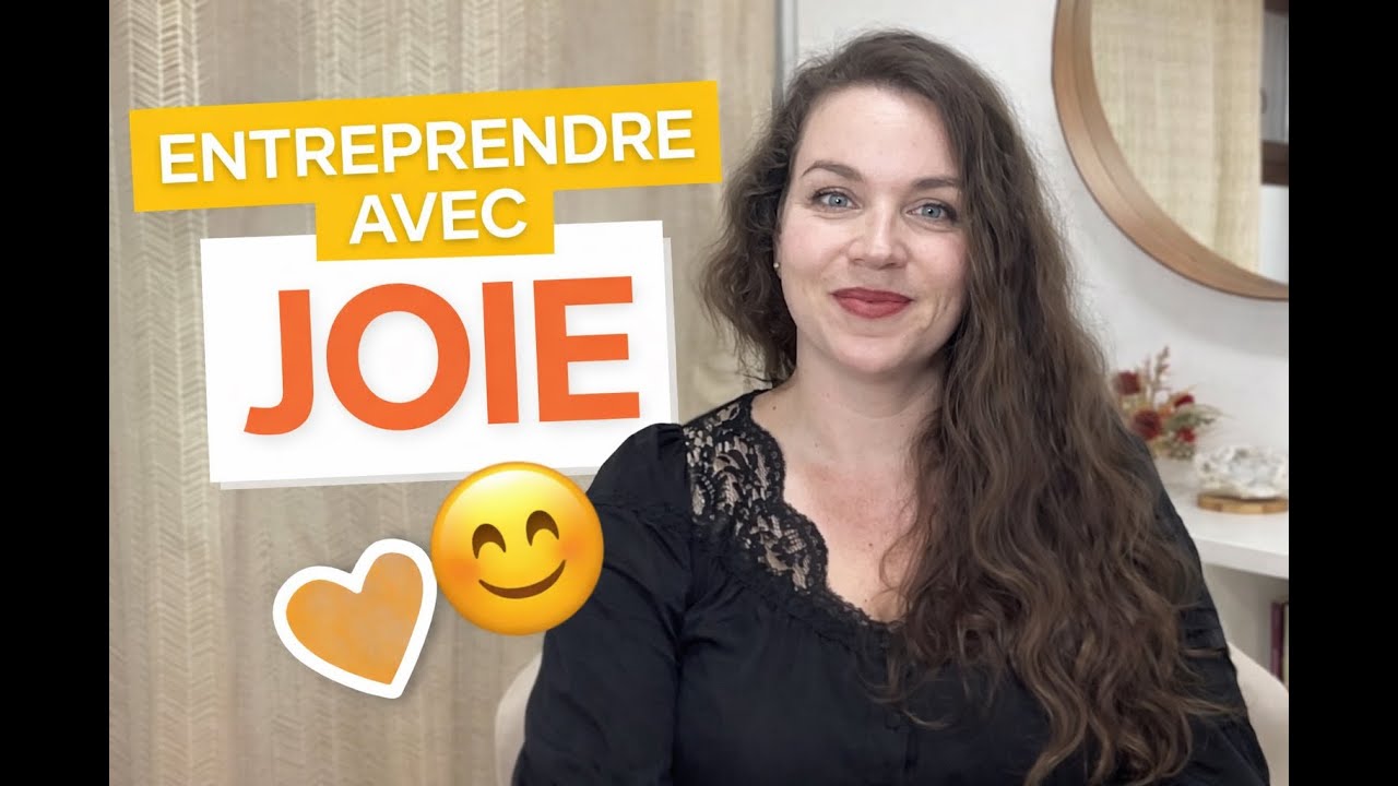 Entreprendre avec Joie : Le vrai moteur de la réussite (sans forcer)