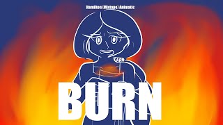 (OLD) Burn | Hamilton (Mixtape) Animatic | Hajime Takagi
