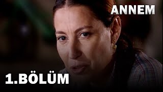 Annem 1. Bölüm - FULL Bölüm