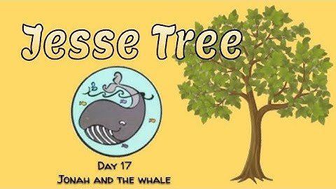 Jesse Tree Day 17 : Jonah and the Whale