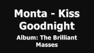 Watch Monta Kiss Goodnight video