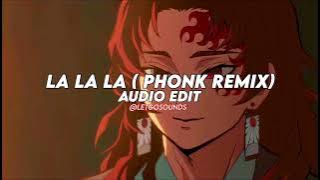la la la (phonk remix) - chyxz[edit audio]