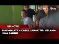 Lima Tahun Dicabuli Ayah Tiri, Korban Akhirnya Berani Melapor | UP NOW!