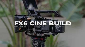 Sony FX6 | Full Cine Build