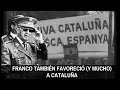 Franco también favoreció (y mucho) a Cataluña