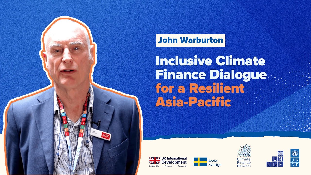 John Warburton - Inclusive Climate Finance Dialogue for a Resilient Asia-Pacific