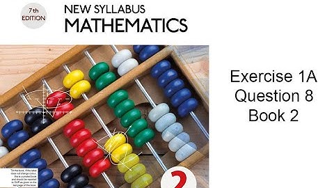 Exercise 1A Question no.8 ll Oxford New Syllabus Mathematics ll Chapter 1 ll Book 2 ll O Level Math