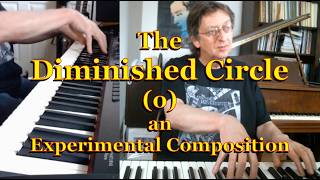 The Diminished Circle - an Experimental Composition