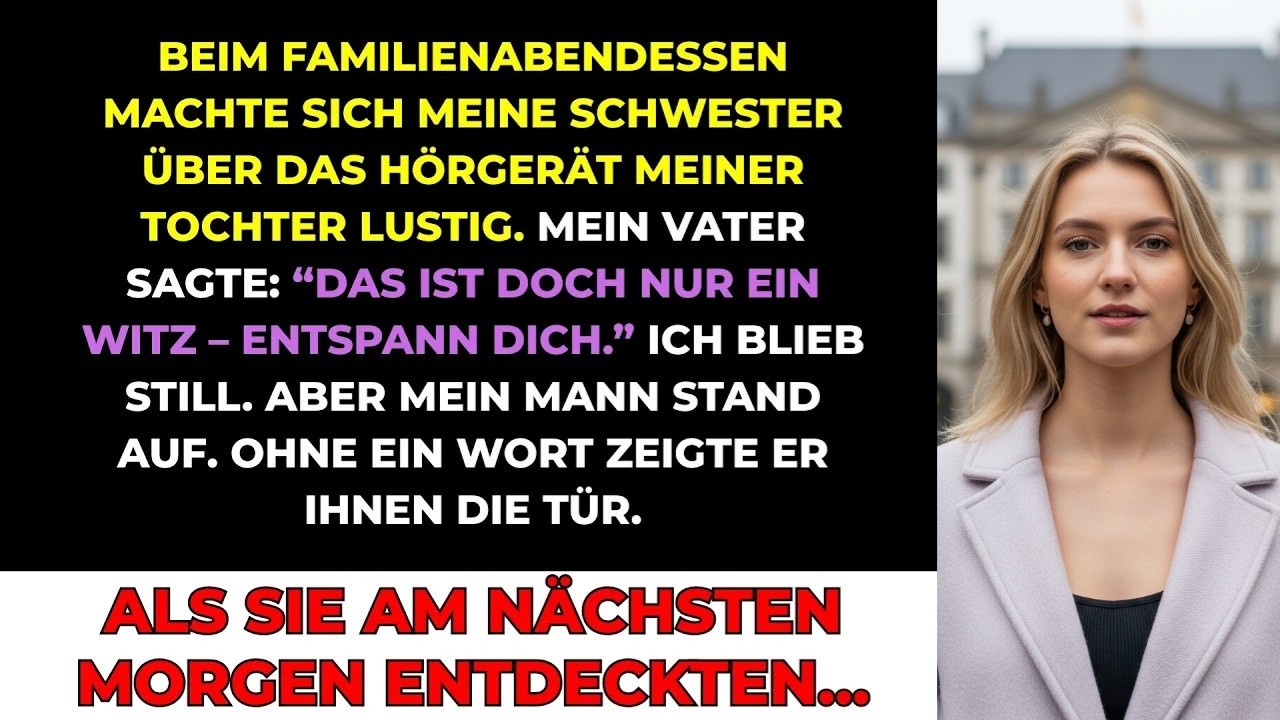 Beim Familienessen Verspottete Meine Schwester Das Hörgerät Meiner Tochter  Vater： ＂Nur Ein Witz