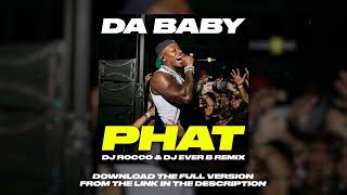 DaBaby - PHAT (DJ ROCCO & DJ EVER B Remix)