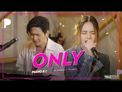Only | แอลลี่ นิติพน x TorSaksit (Piano & i Live)