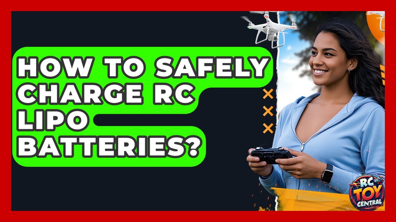 How To Safely Charge RC LiPo Batteries? - RC Toy Central - YouTube