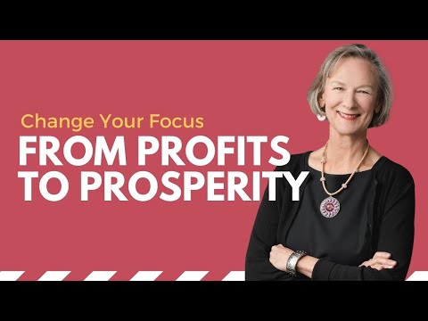 Change Your Focus from Profits to Prosperity