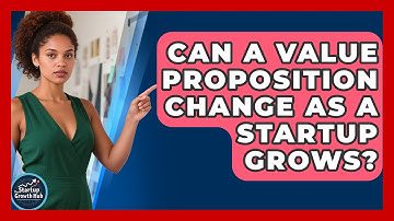 Can a Value Proposition Change as a Startup Grows? | The Startup Growth Hub News