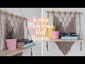 DIY | Easy Macrame Shelf Making / Kolay Makrome Raf Yapımı / Makrome Duvar Süsü / Home Decor