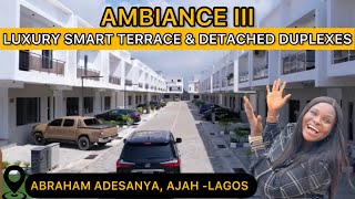 AMBIANCE III | LUXURY SMART AUTOMATED DUPLEXES FOR SALE | AJAH LEKKI, LAGOS NIGERIA