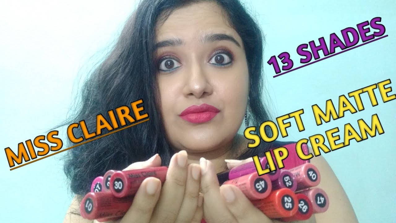 MISS CLAIRE SOFT MATTE LIP CREAM | 13 SHADES