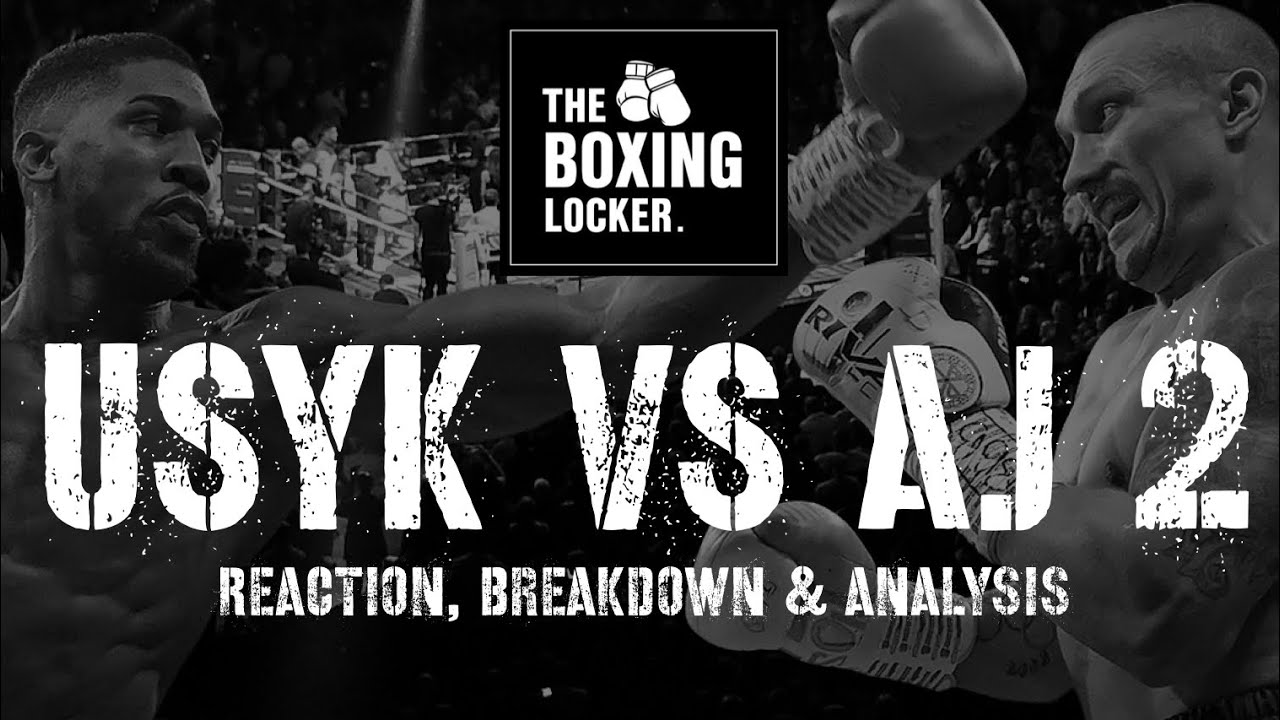 THE BOXING LOCKER VLOG - USYK VS AJ 2 REACTION, BREAKDOWN & ANALYSIS