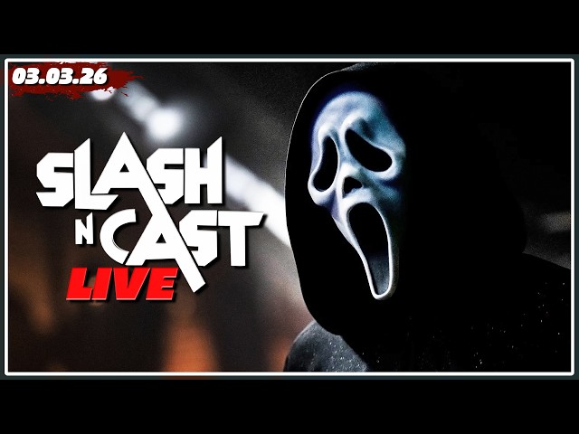 🔴SCREAM 7 Review, HALLOWEEN Game Casting, and More! | Slash 'N Cast LIVE | Tuesday, March 3, 2026