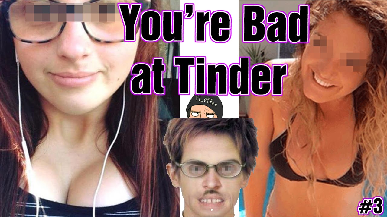 You re Bad At Tinder 3 YouTube