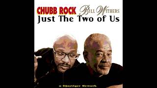 Chubb Rock & Bill Withers - Just the Two of Us remix Prod by