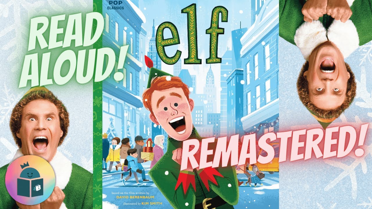 🧝Elf - Read Aloud Based on The Movie (Remastered)