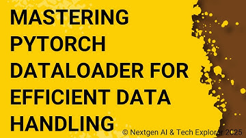 Mastering PyTorch DataLoader for Efficient Data Handling