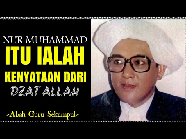 DAWUH ABA GURU SEKUMPUL TENTANG DZAT ALLAH NUR MUHAMMAD SAW. class=