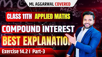 Compound Interest Class 11 Applied Maths | Ex 14.2 ML Aggarwal | CA Ankush Raj