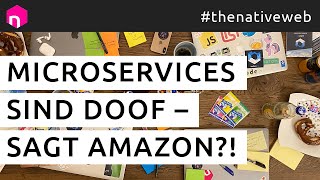 Microservices sind doof – sagt Amazon?! // deutsch