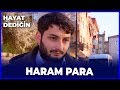 Hayat Dediğin - Haram Para