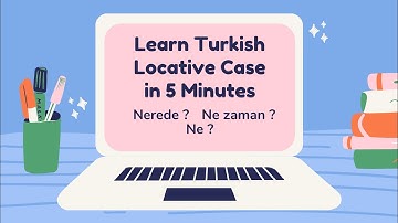 Learn Turkish Locative Case in 5 Minutes