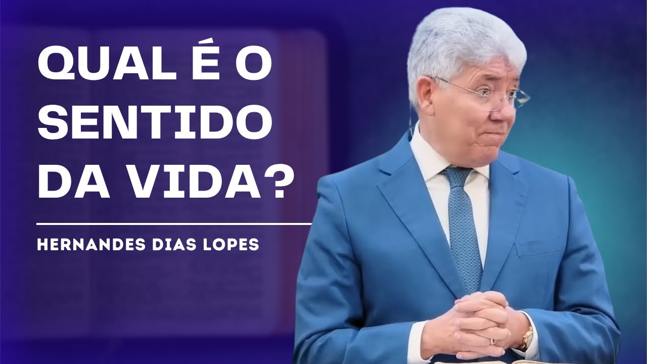 O VERDADEIRO SENTIDO DA VIDA - HERNANDES DIAS LOPES