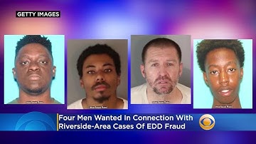 4 Men Wanted In Connection With Riverside-Area Cases Of EDD Fraud