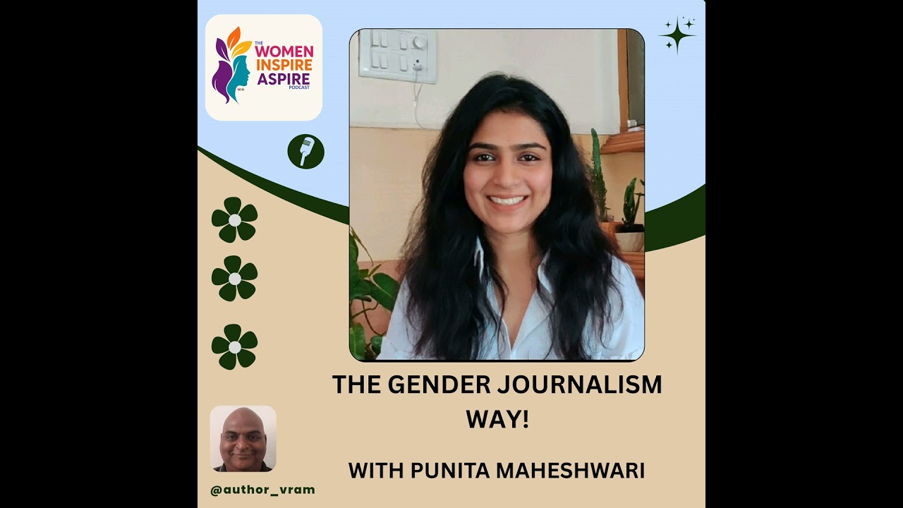 The Gender Journalism Way! - with Punita Maheshwari