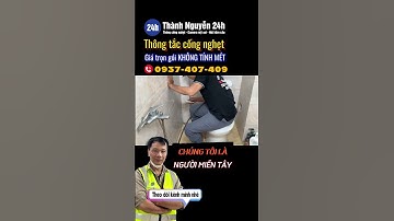 Thông Tắc Cống Thành Nguyễn 24H – Dịch Vụ Uy Tín Của Người Miền Tây - 0937.407.409