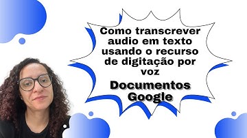 Como transcrever áudio em texto usando o recurso de digitação por voz | Documentos Google