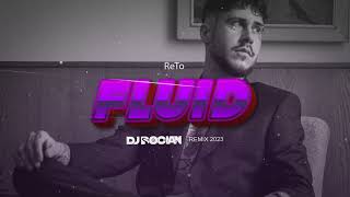 ReTo - Fluid ( DJ BOCIAN REMIX ) 2023