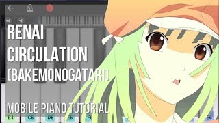 Mobile Piano Tutorial: How to play Renai Circulation (Bakemonogatari) by Kana Hanazawa