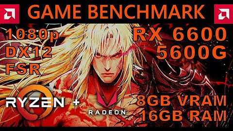 THE FIRST BERSERKER: KHAZAN Tested on AMD Ryzen 5 5600G + RX6600 1080p | DX12 | DX 11 | Native | FSR