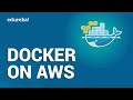 Docker On AWS: Configuring Docker Enabled Applications | AWS Certified DevOps Training | Edureka