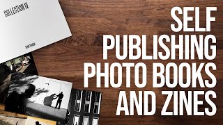 How I SelfPublish my Photography Zines/Books (Printing, Selling, Sequencing and Design)