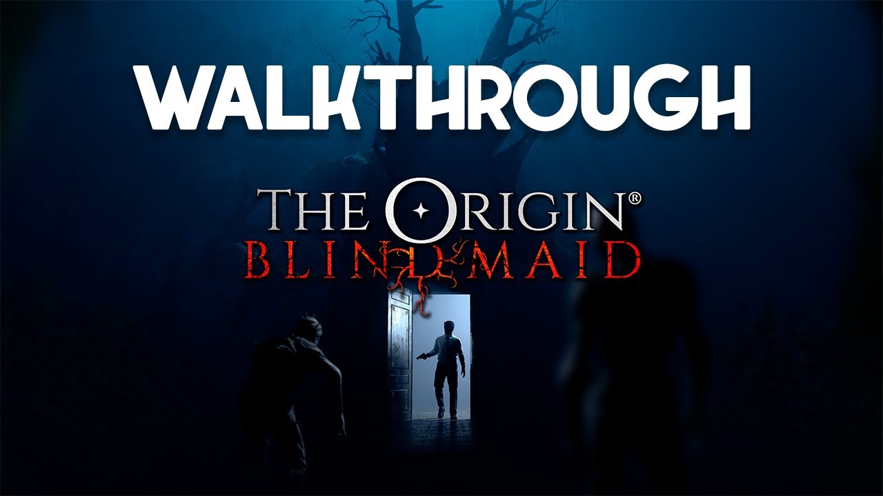 The Origin: Blind Maid - Walkthrough [1/3] - YouTube