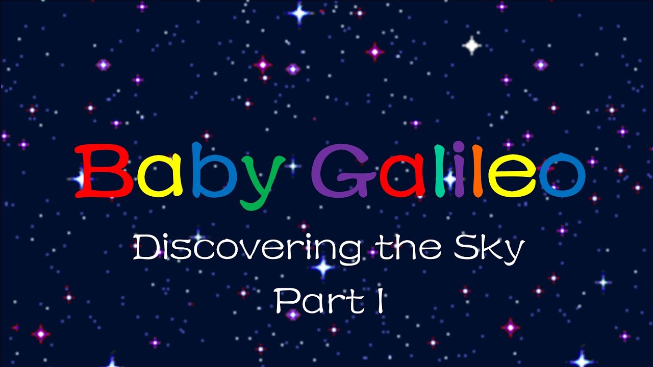 Baby Galileo: Discovering the Sky Remake | Part 1 (Sun and Clouds)