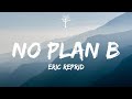 Eric Reprid - No Plan B (Lyrics)